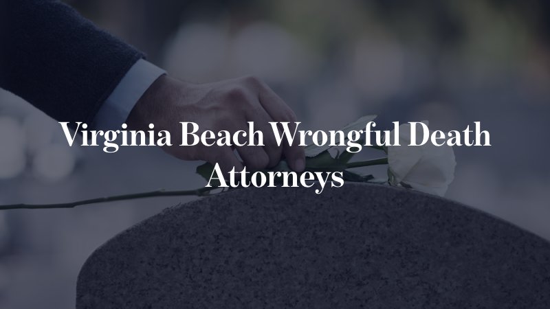 Virginia Beach wrongful death attorneys 