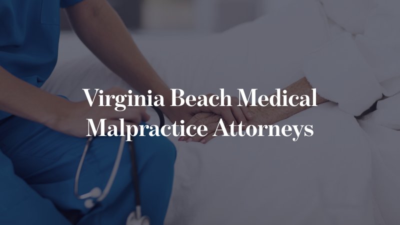 Medical malpractice lawyers in Virginia Beach